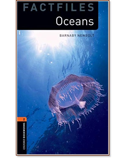 Oxford Bookworms Library Factfiles -  2 (A2/B1): Oceans - Barnaby Newbolt - 