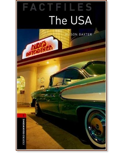 Oxford Bookworms Library Factfiles -  3 (B1): The USA - Alison Baxter - 