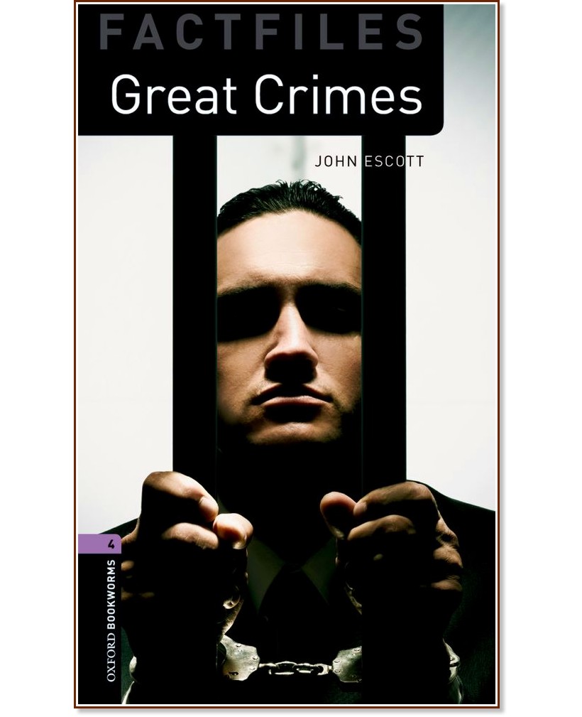 Oxford Bookworms Library Factfiles -  4 (B1/B2): Great Crimes - John Escott - 